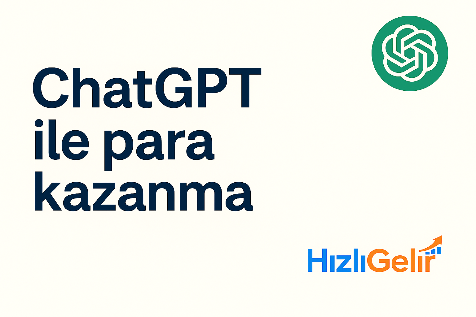 ChatGPT ile para kazanma rehberi – HızlıGelir